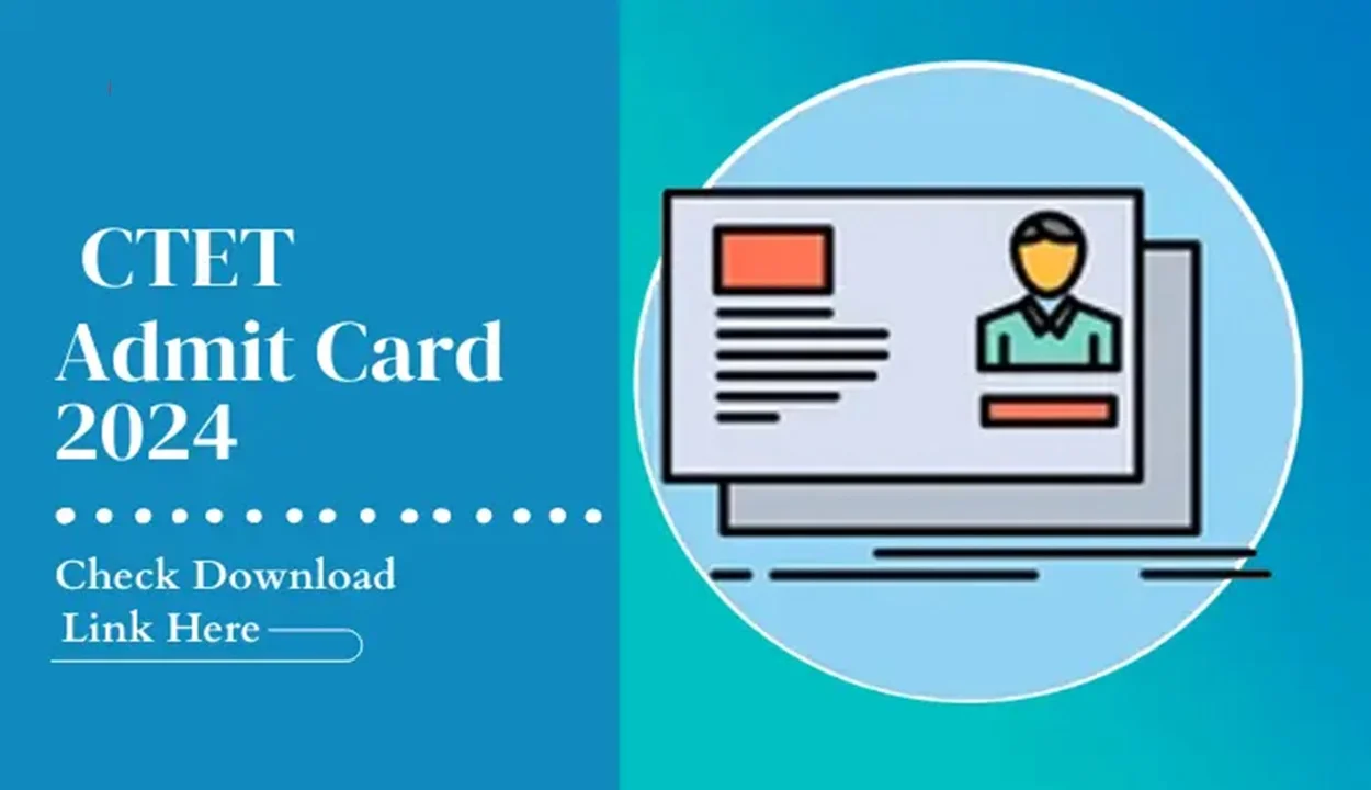 CBSE CTET Exam Admit Card 2024