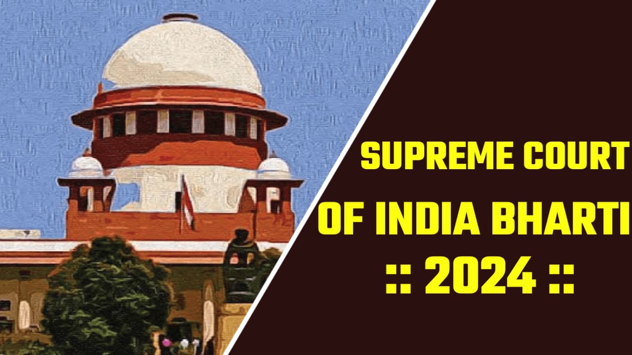 Supreme Court of India Bharti 2024